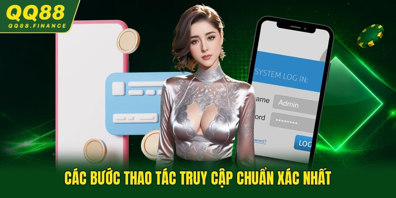 Các bước thao tác truy cập chuẩn xác nhất