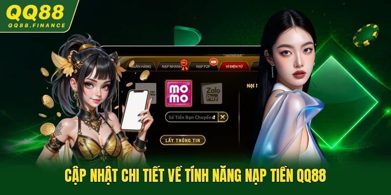 Cập nhật chi tiết về tính năng nạp tiền QQ88