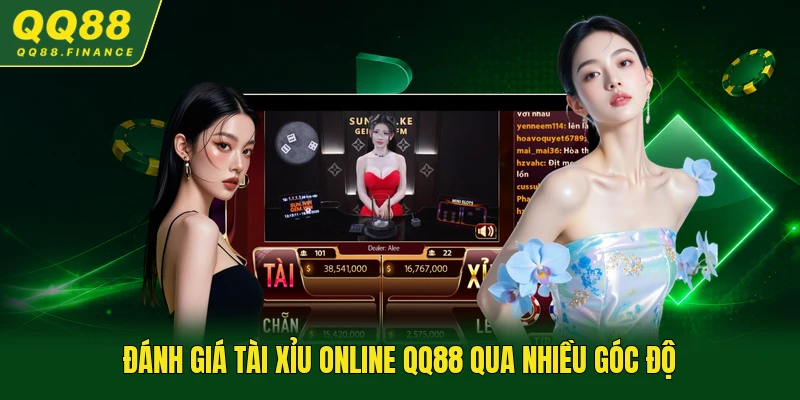 Đánh giá Tài Xỉu Online QQ88 qua nhiều góc độ
