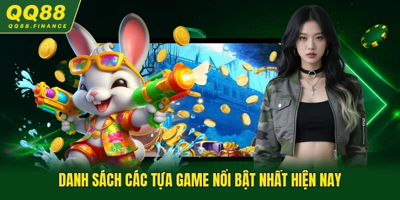 Danh sách các tựa game nổi bật nhất hiện nay