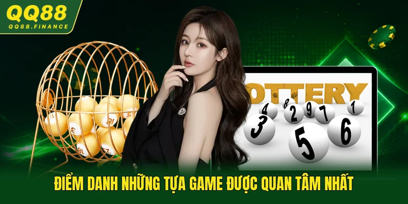 Điểm danh những tựa game được quan tâm nhất