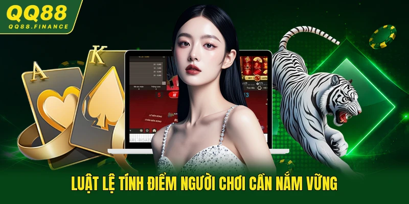 Luật lệ tính điểm người chơi cần nắm vững