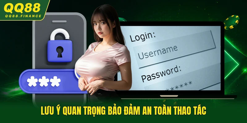 Lưu ý quan trọng bảo đảm an toàn thao tác