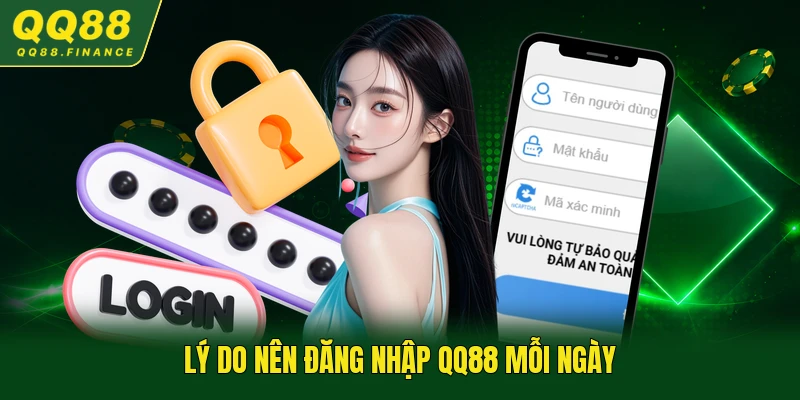 Lý do nên đăng nhập QQ88 mỗi ngày