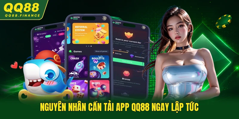 Nguyên nhân cần tải app QQ88 ngay lập tức