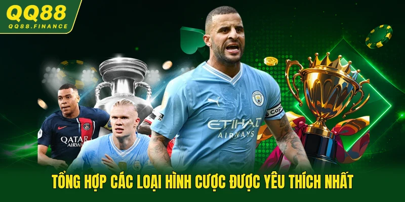 Tổng hợp các loại hình cược được yêu thích nhất