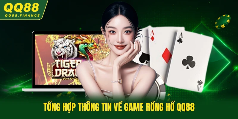 Tổng hợp thông tin về game Rồng Hổ QQ88